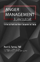 Anger Management Jumpstart: A 4-Session Mindfulness Path to Compassion and Change