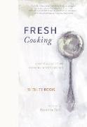 Fresh Cooking: A Year of Recipes from the Garrison Institute Kitchen