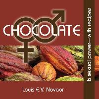Chocolate: Its Sexual Power, with Recipes