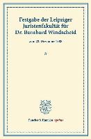 Festgabe der Leipziger Juristenfakultät für Dr. Bernhard Windscheid