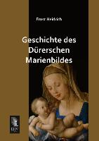 Geschichte des Dürerschen Marienbildes