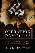 Operation Damocles: Israel's Secret War Against Hitler's Scientists, 1951-1967