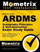 Secrets of the Ardms Sonography Principles & Instrumentation Exam Study Guide: Unofficial Ardms Test Review for the American Registry for Diagnostic M