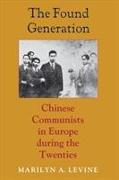 The Found Generation: Chinese Communists in Europe during the Twenties