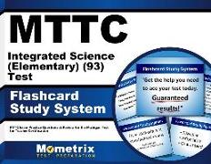 Mttc Integrated Science (Elementary) (93) Test Flashcard Study System: Mttc Exam Practice Questions & Review for the Michigan Test for Teacher Certifi