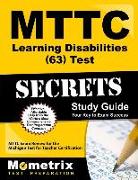 Mttc Learning Disabilities (63) Test Secrets Study Guide: Mttc Exam Review for the Michigan Test for Teacher Certification