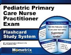 Pediatric Primary Care Nurse Practitioner Exam Flashcard Study System: NP Test Practice Questions & Review for the Nurse Practitioner Exam