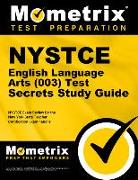 NYSTCE English Language Arts (003) Test Secrets Study Guide: NYSTCE Exam Review for the New York State Teacher Certification Examinations