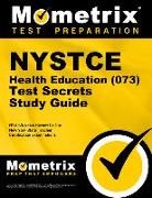 NYSTCE Health Education (073) Test Secrets Study Guide: NYSTCE Exam Review for the New York State Teacher Certification Examinations