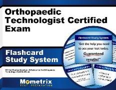 Orthopaedic Technologist Certified Exam Flashcard Study System: OT Test Practice Questions & Review for the Orthopaedic Technologist Certified Exam