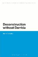 Deconstruction Without Derrida