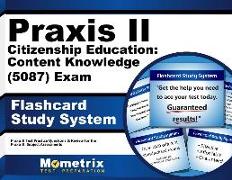 Praxis II Citizenship Education: Content Knowledge (5087) Exam Flashcard Study System: Praxis II Test Practice Questions & Review for the Praxis II: S