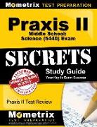 Praxis II Middle School: Science (5440) Exam Secrets Study Guide: Praxis II Test Review for the Praxis II: Subject Assessments