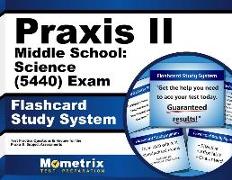 Praxis II Middle School: Science (5440) Exam Flashcard Study System: Praxis II Test Practice Questions & Review for the Praxis II: Subject Assessments