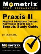 Praxis II Physical Education: Content Knowledge (5091) Exam Secrets Study Guide: Praxis II Test Review for the Praxis II: Subject Assessments