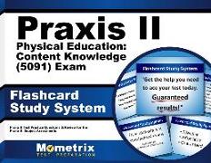 Praxis II Physical Education: Content Knowledge (5091) Exam Flashcard Study System: Praxis II Test Practice Questions & Review for the Praxis II: Subj