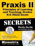 Praxis II Principles of Learning and Teaching: Grades K-6 (5622) Exam Secrets Study Guide: Praxis II Test Review for the Praxis II: Principles of Lear