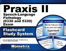 Praxis II Speech-Language Pathology (0330 and 5330) Exam Flashcard Study System: Praxis II Test Practice Questions & Review for the Praxis II: Subject