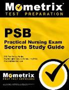 Psb Practical Nursing Exam Secrets Study Guide: Psb Test Review for the Psychological Services Bureau, Inc (Psb) Practical Nursing Exam