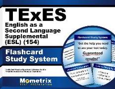 TExES English as a Second Language Supplemental (Esl) (154) Flashcard Study System: TExES Test Practice Questions & Review for the Texas Examinations