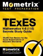 Texes Mathematics 4-8 (115) Secrets Study Guide: Texes Test Review for the Texas Examinations of Educator Standards