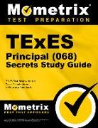 TExES Principal (068) Secrets Study Guide: TExES Test Review for the Texas Examinations of Educator Standards