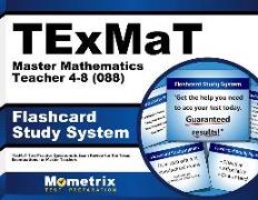 Texmat Master Mathematics Teacher 4-8 (088) Flashcard Study System: Texmat Test Practice Questions & Exam Review for the Texas Examinations for Master