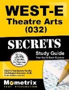 WEST-E Theatre Arts (032) Secrets Study Guide