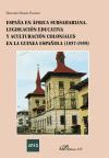 España en África Subsahariana : legislación educativa y aculturación coloniales en la Guinea Española. 1857-1959