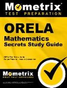 Orela Mathematics Secrets Study Guide: Orela Test Review for the Oregon Educator Licensure Assessments