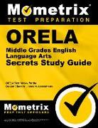 Orela Middle Grades English Language Arts Secrets Study Guide: Orela Test Review for the Oregon Educator Licensure Assessments