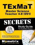 Texmat Master Science Teacher 4-8 (091) Secrets Study Guide: Texmat Test Review for the Texas Examinations for Master Teachers