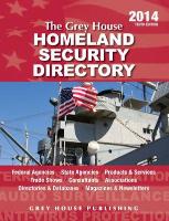 The Grey House Homeland Security Directory Print Purchase Includes 6 Months Free Online Access