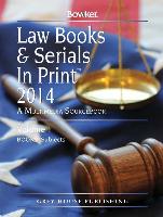 Law Books & Serials in Print 3 Volume Set, 2014