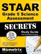 Staar Grade 5 Science Assessment Secrets Study Guide: Staar Test Review for the State of Texas Assessments of Academic Readiness