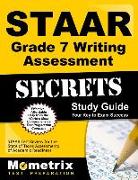 Staar Grade 7 Writing Assessment Secrets Study Guide: Staar Test Review for the State of Texas Assessments of Academic Readiness