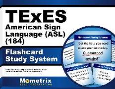 TExES American Sign Language (Asl) (184) Flashcard Study System: TExES Test Practice Questions & Review for the Texas Examinations of Educator Standar