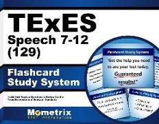 TExES Speech 7-12 (129) Flashcard Study System: TExES Test Practice Questions & Review for the Texas Examinations of Educator Standards