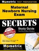 Maternal Newborn Nursing Exam Secrets Study Guide: Maternal Newborn Test Review for the Maternal Newborn Nurse Exam