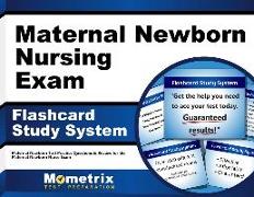 Maternal Newborn Nursing Exam Flashcard Study System: Maternal Newborn Test Practice Questions & Review for the Maternal Newborn Nurse Exam