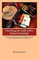 Searching for Truth with a Broken Flashlight