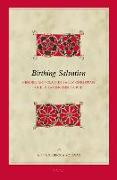 Birthing Salvation: Gender and Class in Early Christian Childbearing Discourse