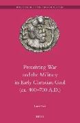 Perceiving War and the Military in Early Christian Gaul (ca. 400-700 A.D.)