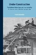 Under Construction: The Politics of Urban Space and Housing During the Decolonization of Indonesia, 1930-1960