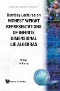 Bombay Lectures on Highest Weight Representations of Infinite Dimensional Lie Algebra