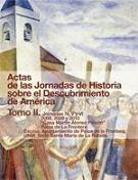 Actas de las IV, V y VI Jornadas de Historia sobre el Descubrimiento de América : celebradas en 2008, 2009 y 2010 en Huelva
