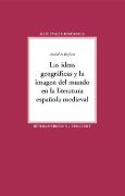 Las ideas geográficas y la imagen del mundo en la literatura española medieval