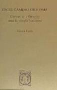 En el camino de Roma : Cervantes y Gracián ante la novela bizantina