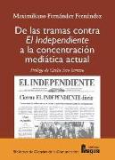 De las tramas contra "El Independiente" a la concentración mediática actual : un periodismo de crítica y rebeldía frente a los grandes poderes