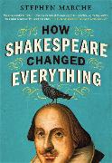 How Shakespeare Changed Everything